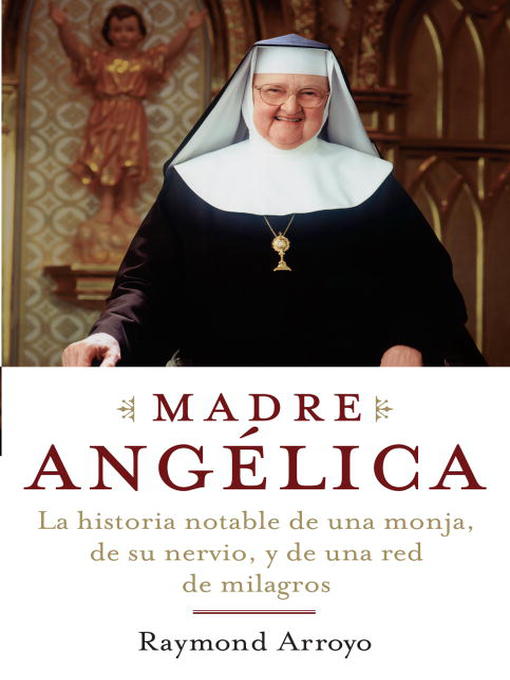 Title details for Madre Angelica by Raymond Arroyo - Available